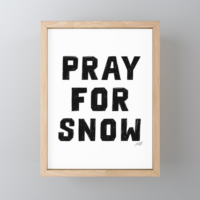 Pray For Snow Framed Mini Art Print
