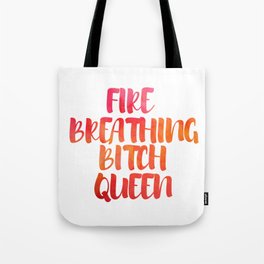 Fire Breathing Bitch Queen Tote Bag