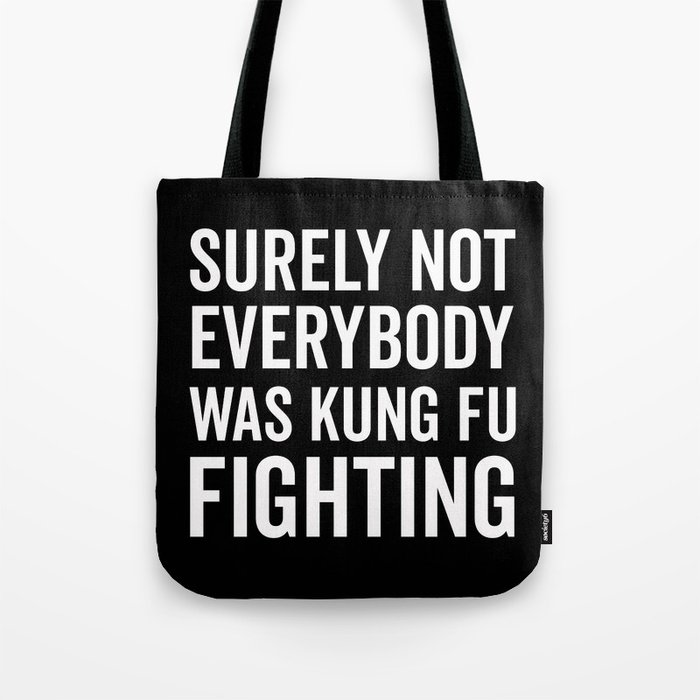 Kung Fu Fighting, Funny Saying Tote Bag
