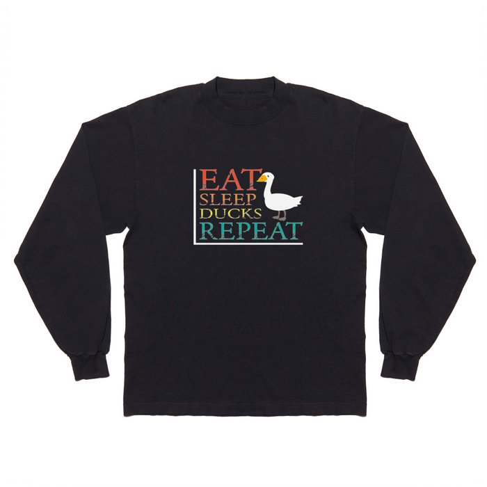 Eat Sleep Ducks Repeat Long Sleeve T Shirt