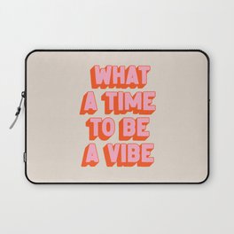 What A Time To Be A Vibe: The Peach Edition Laptop Sleeve