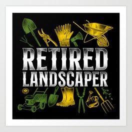 Landscaper Retired Landscaper Vintage Art Print | Graphicdesign, Landscapearchitect, Landscaping, Landscaper, Landscape, Vintage 