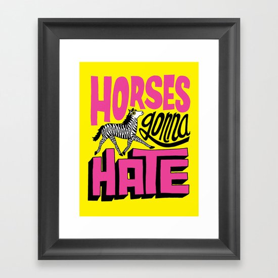 Horses Gonna Hate Framed Art Print