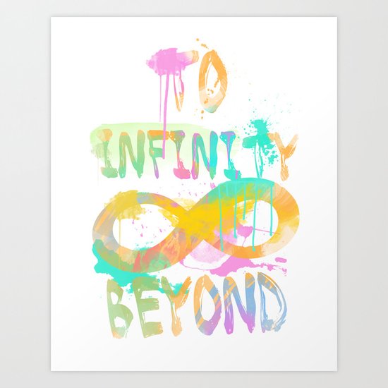 to infinity and beyond Art Print