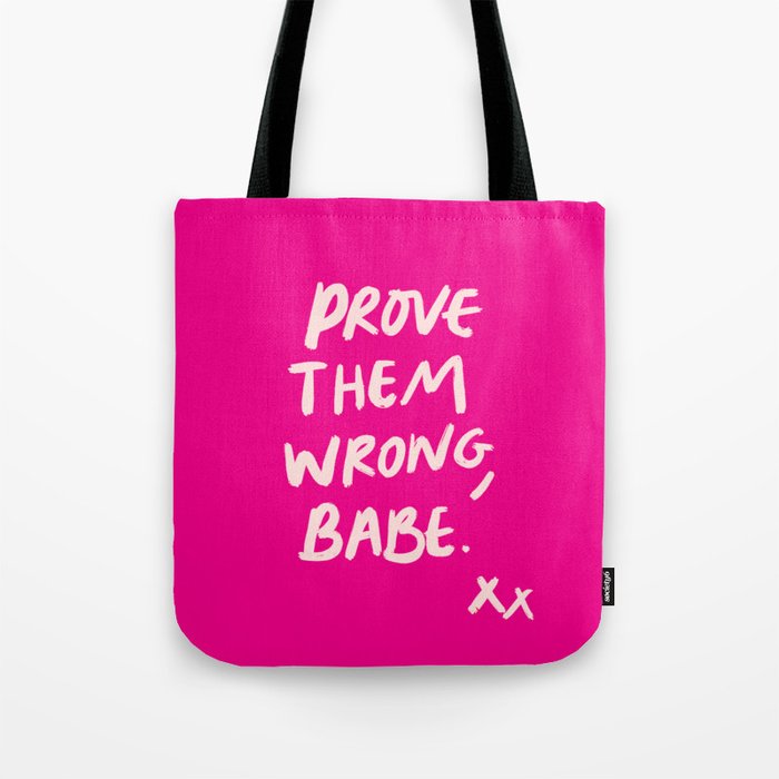 Prove Them Wrong, Babe in Pink  Tote Bag