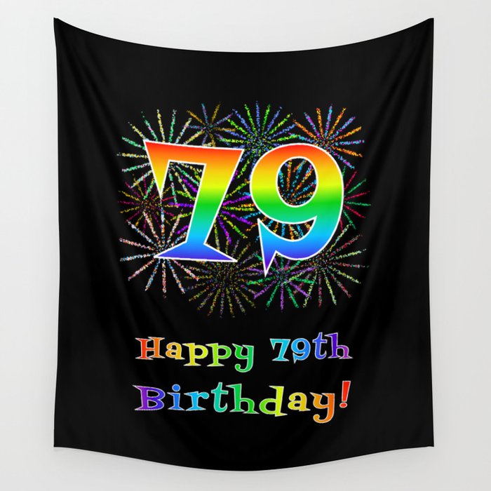 79th Birthday - Fun Rainbow Spectrum Gradient Pattern Text, Bursting Fireworks Inspired Background Wall Tapestry