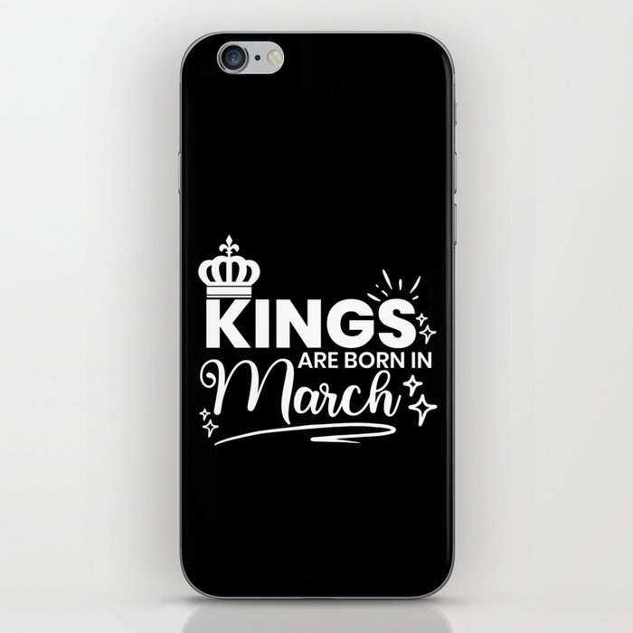 Kings Are Born In March Birthday Quote iPhone Skin