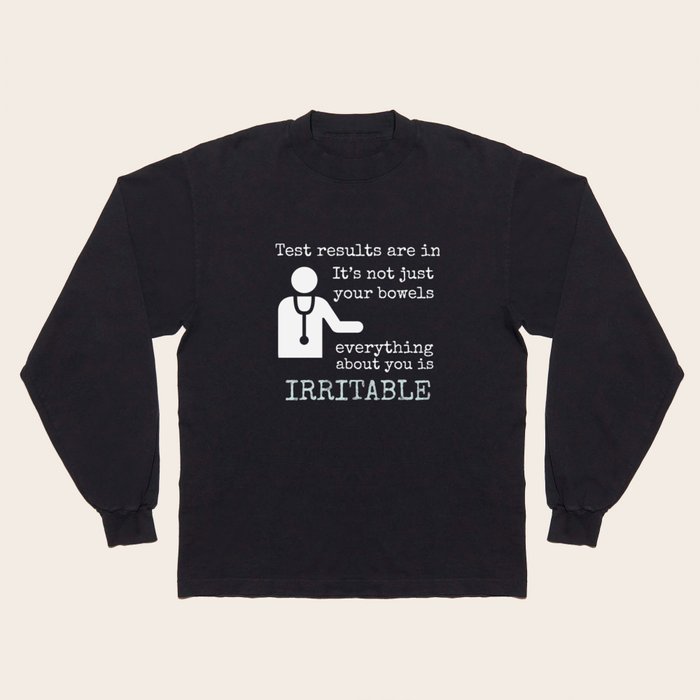 Funny IBS Everything About You Is Irritable Long Sleeve T Shirt