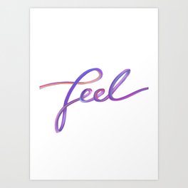 Feel Typography Art Print