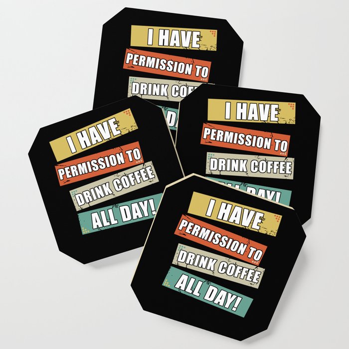 Drink Coffee all day Coaster