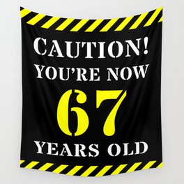 [ Thumbnail: 67th Birthday - Warning Stripes and Stencil Style Text Wall Tapestry ]