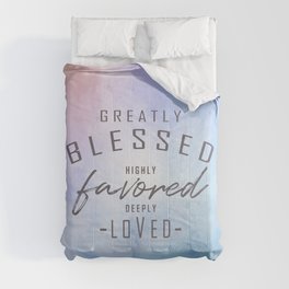 Greatly Blessed, Highly Favored, Deeply Loved Comforter