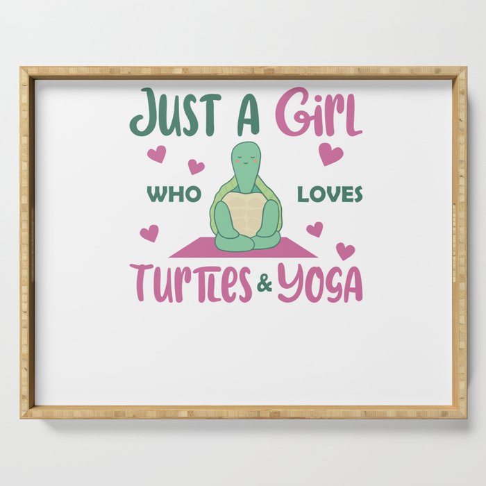 Just A Girl Who Loves Turtles And Yoga Serving Tray