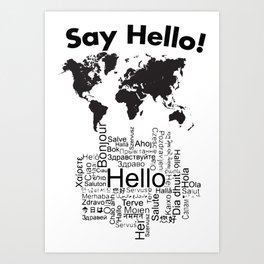 Say Hello in different languages world map ! Art Print