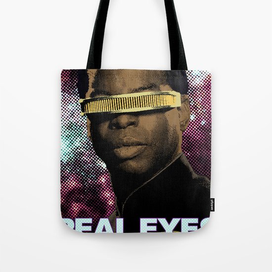 Geordi: Real Eyes Realize Tote Bag
