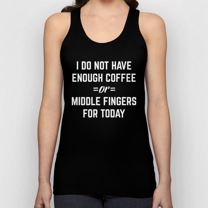 Coffee & Middle Fingers Funny Sarcastic Quote Tank Top