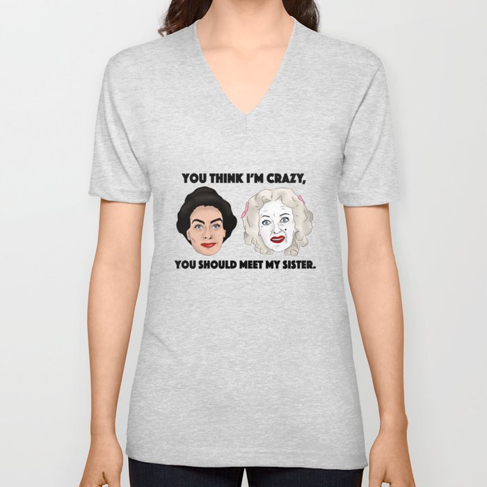 Bette Davis and Joan Crawford Whatever Happened to Baby Jane Sisters V Neck T Shirt