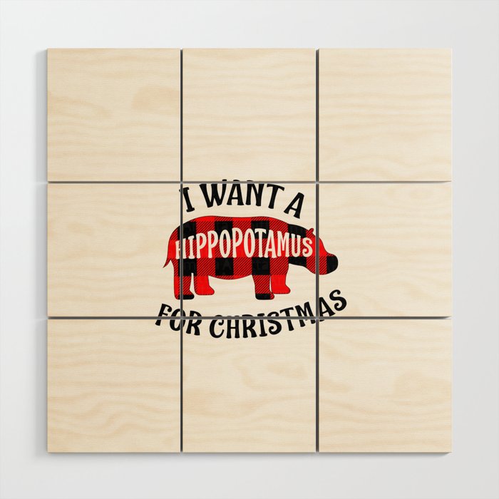 i want a hippopotamus for christmas Wood Wall Art