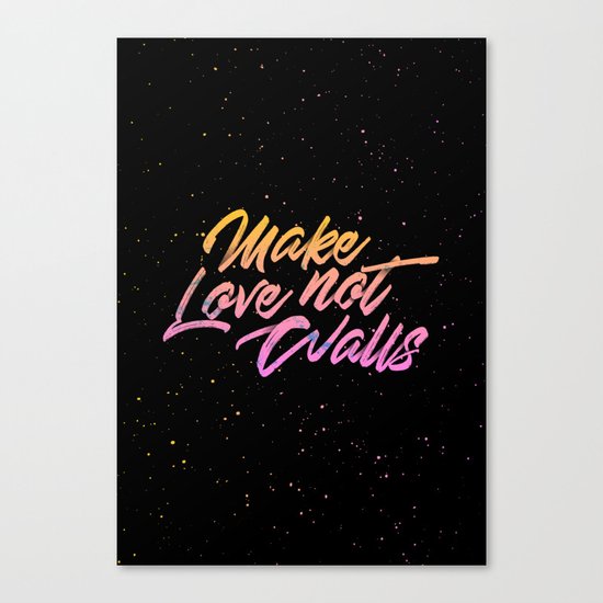 Make Love not Walls Canvas Print