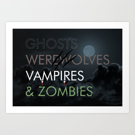 Ghosts, Werewolves, Vampires & Zombies Art Print