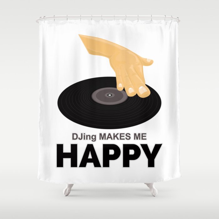 DJing Makes Me Happy Shower Curtain