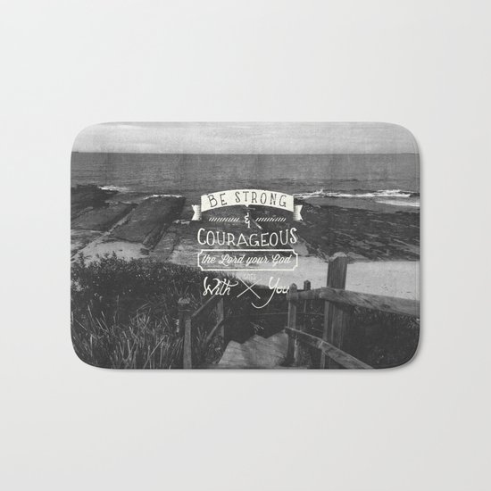 Be strong and courageous! Bath Mat