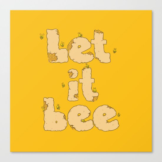 Let It Bee Canvas Print