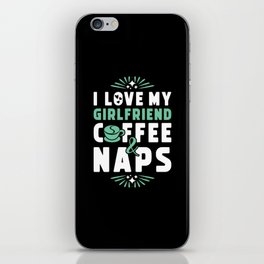 Girlfriend Coffee And Nap iPhone Skin