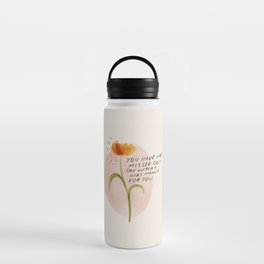 "You Have Not Missed Out On What Was Meant For You" | Floral Hand Lettering Design Water Bottle