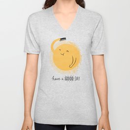 Have a good day V Neck T Shirt