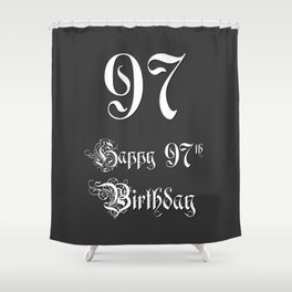 [ Thumbnail: Happy 97th Birthday - Fancy, Ornate, Intricate Look Shower Curtain ]
