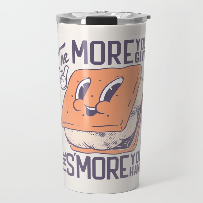 The More You Give The S'more You Have Travel Mug