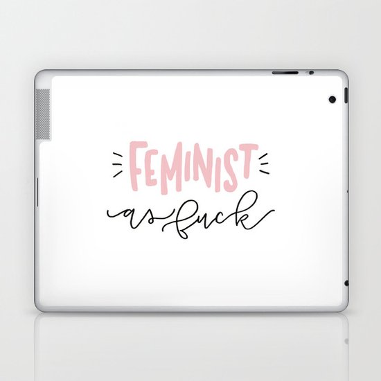Feminist as Fuck Laptop & iPad Skin