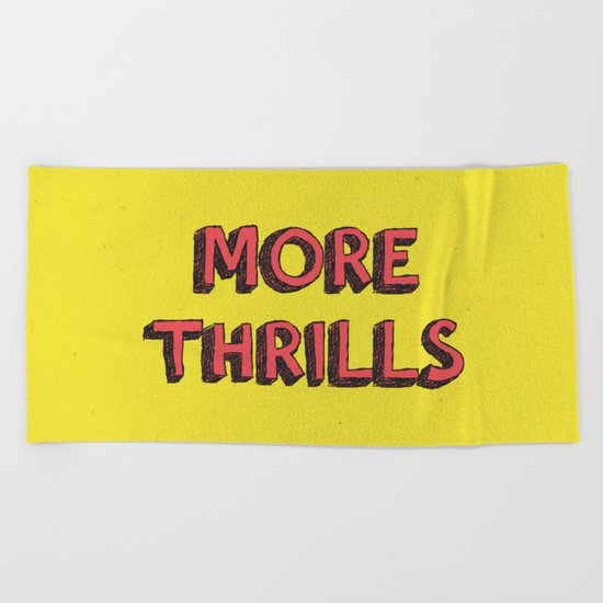 More Thrills Beach Towel