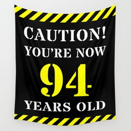 [ Thumbnail: 94th Birthday - Warning Stripes and Stencil Style Text Wall Tapestry ]