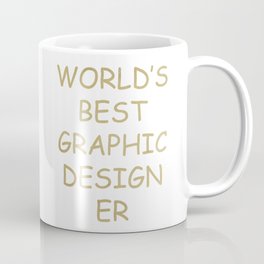 World's BEST Graphic Designer *gold* Coffee Mug