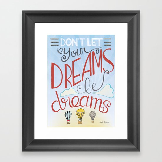 Dont' let your dreams be dreams Framed Art Print
