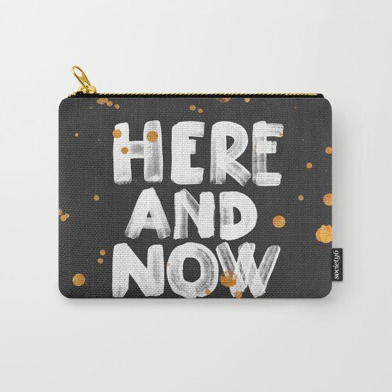 Here And Now Carry-All Pouch