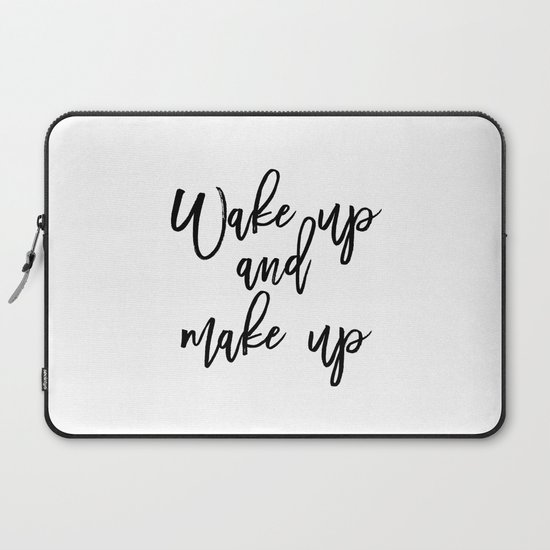 Motivational Print Wake Up And Makeup Printable Art Bathroom Wall Decor Girls Art Bedroom Wall Laptop Sleeve By Micheltypography Society6