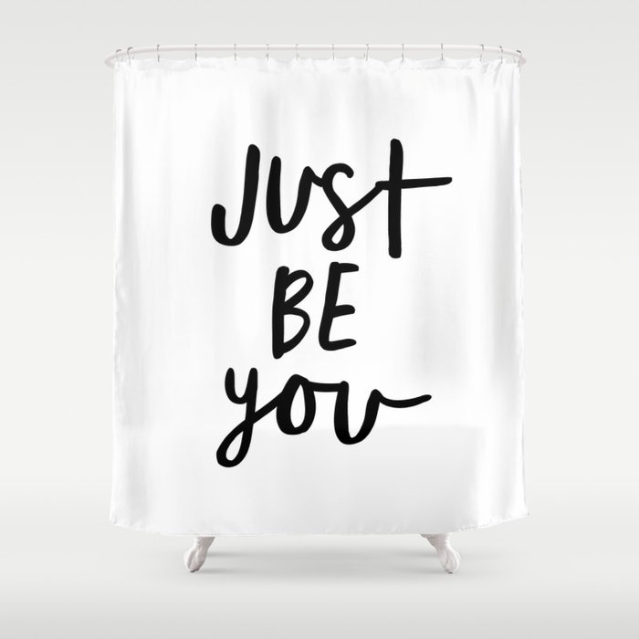 Just Be You black and white contemporary minimalism typography design home wall decor bedroom Shower Curtain