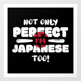 Not Only Perfect Im Japanese Too Flag Art Print | Graphicdesign, Flag, Perfect, Japan, Japanese, Japaneseflag, Digital 