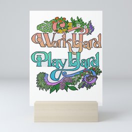 Botanical: Work Hard and Play Hard Mini Art Print