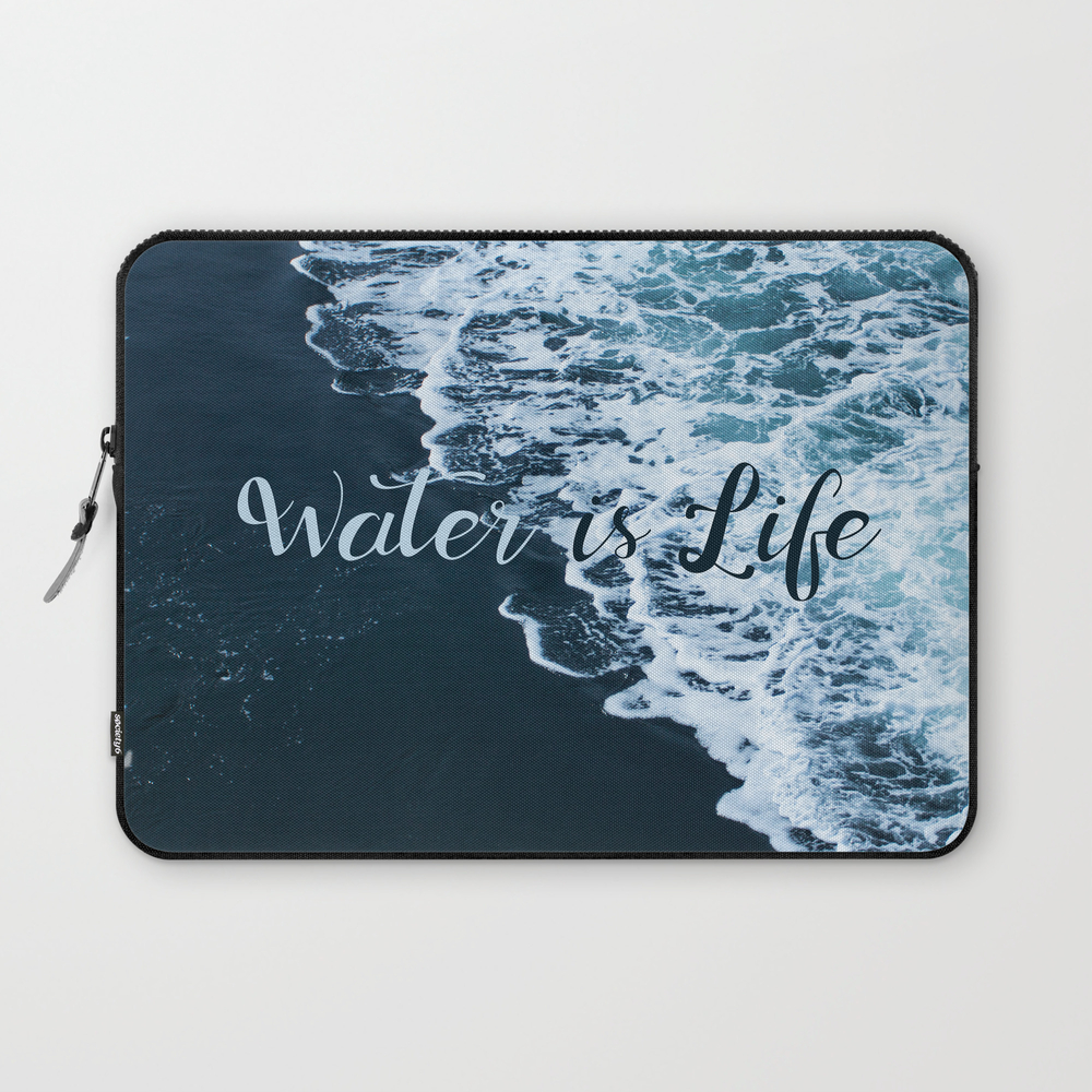 Water is Life Laptop Sleeve by threenastywomen