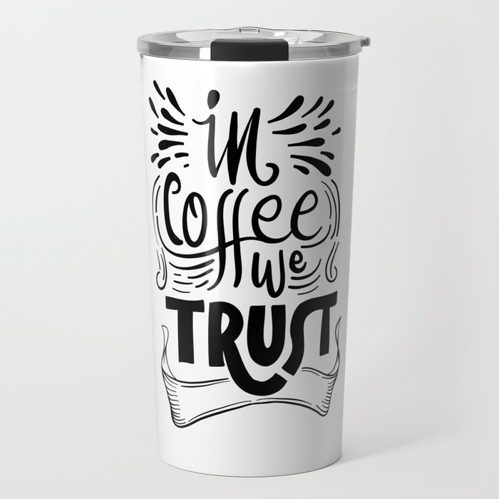 In coffee we trust Travel Mug