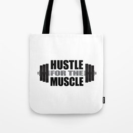 Hustle For The Muscle Tote Bag