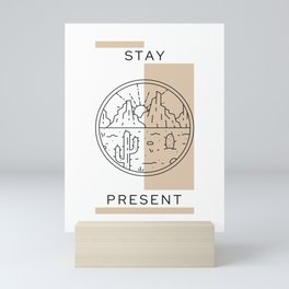 stay present Mini Art Print