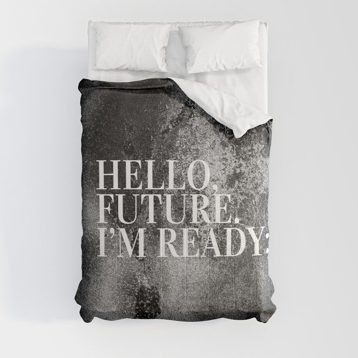 Hello, Future. I'm Ready: Comforter