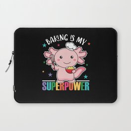 Baking Is My Superpower Sweet Axolotl Bakes Laptop Sleeve