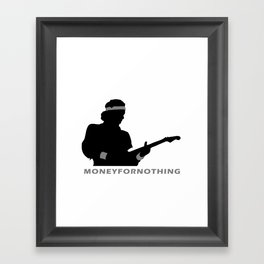 Money For Nothing Framed Art Print