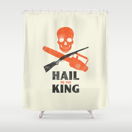 Hail to the King! Shower Curtain